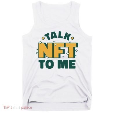 Talk NFT To Me Tank Top