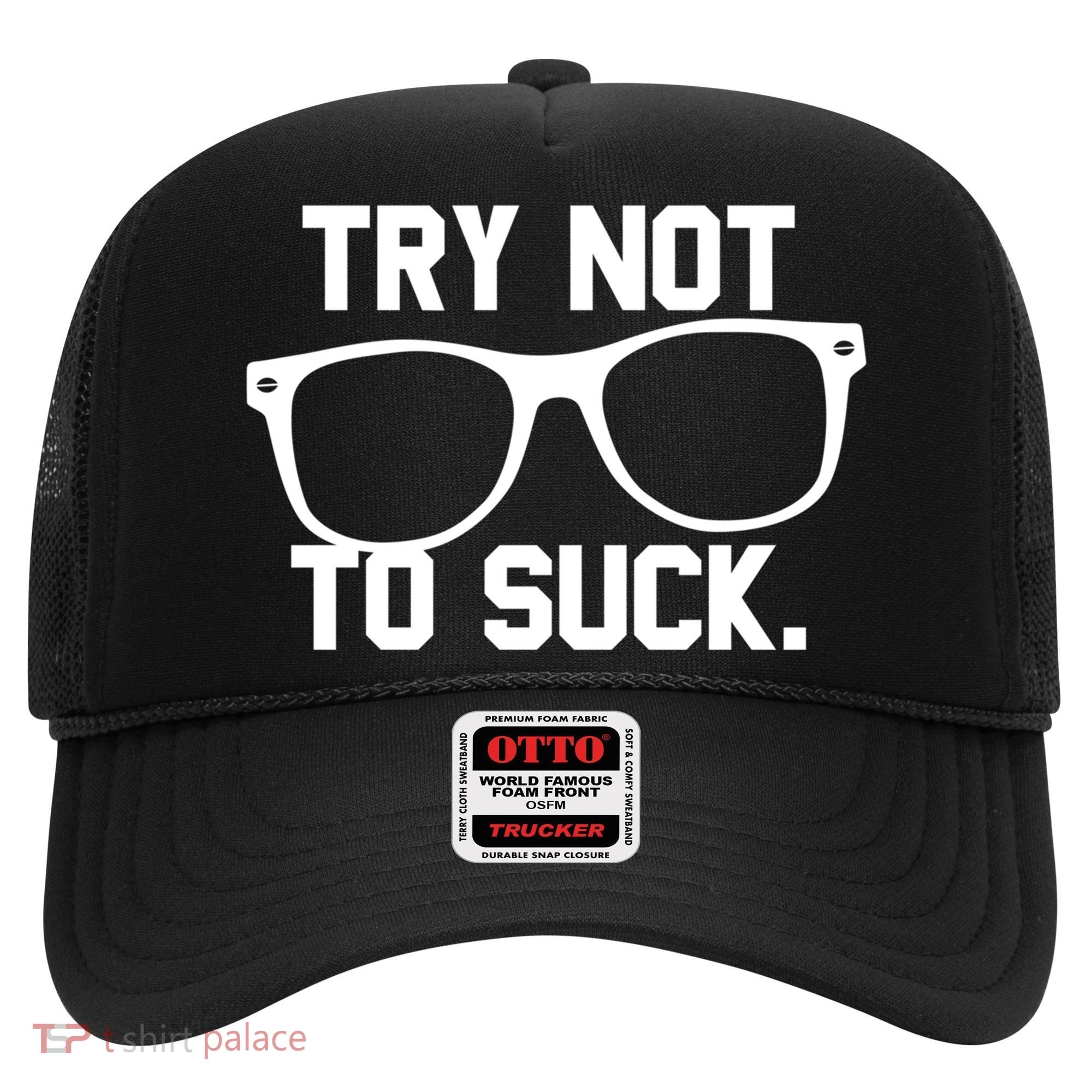 Try Not To Suck Book Movie Lover Reading Gift Great Gift Hat