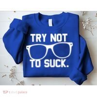Try Not To Suck Book Movie Lover Reading Gift Great Gift Sweatshirt thumb 2