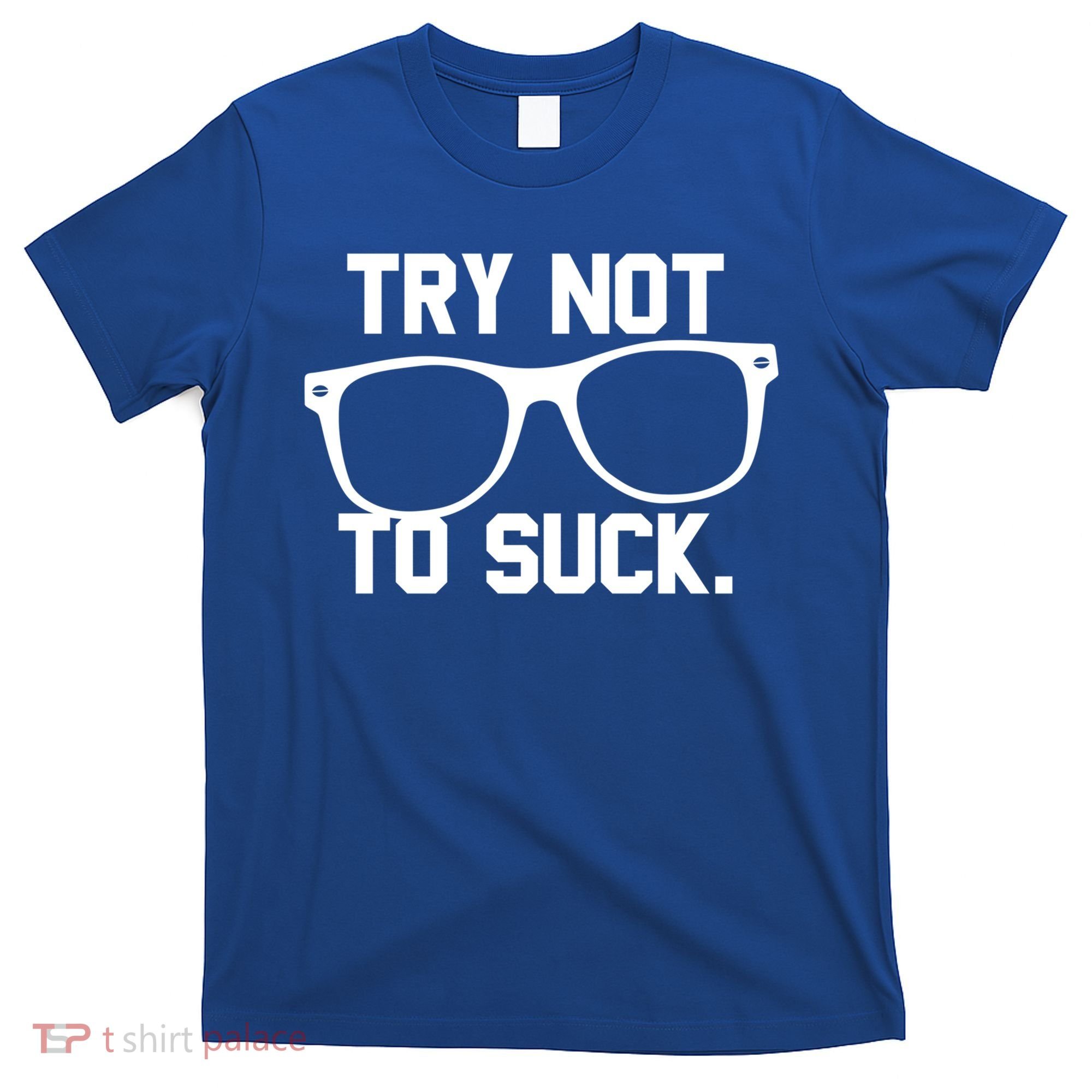 Try Not To Suck Book Movie Lover Reading Gift Great Gift T-Shirt