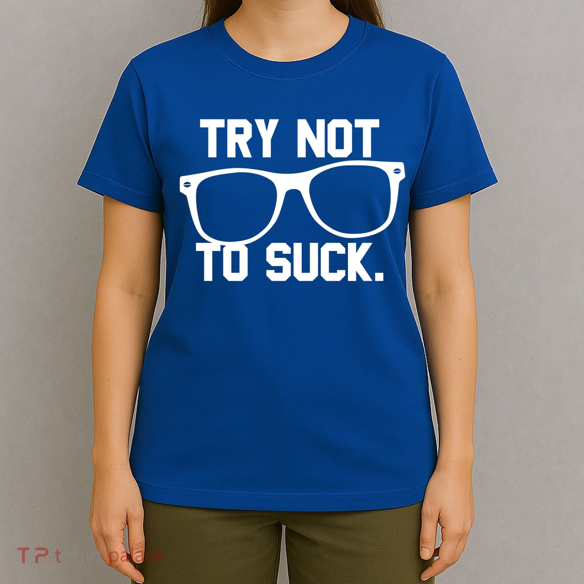 Try Not To Suck Book Movie Lover Reading Gift Great Gift T-Shirt