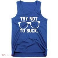Try Not To Suck Book Movie Lover Reading Gift Great Gift Tank Top thumb 0