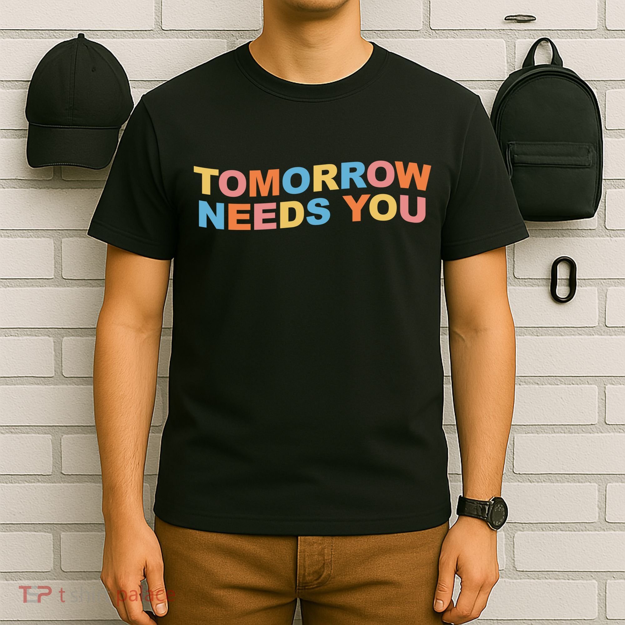 Tomorrow Needs You Mental Health Awareness T-Shirt