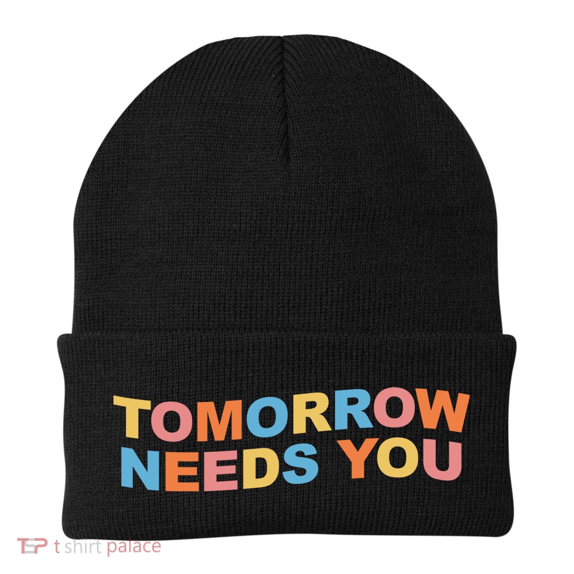Tomorrow Needs You Mental Health Awareness Beanie