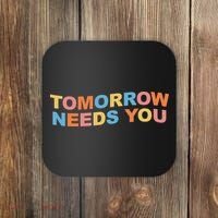 Tomorrow Needs You Mental Health Awareness Coaster thumb 0
