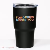 Tomorrow Needs You Mental Health Awareness Tumbler thumb 0