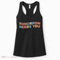 Tomorrow Needs You Mental Health Awareness Women's Tank Top thumb 0