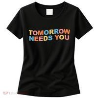 Tomorrow Needs You Mental Health Awareness Women's T-Shirt thumb 0