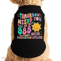 Tomorrow Needs You Call Text 988 National Suicide Prevention Doggie Tank thumb 0