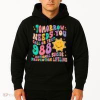 Tomorrow Needs You Call Text 988 National Suicide Prevention Hoodie thumb 2