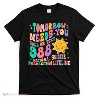 Tomorrow Needs You Call Text 988 National Suicide Prevention T-Shirt thumb 0