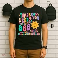 Tomorrow Needs You Call Text 988 National Suicide Prevention T-Shirt thumb 6