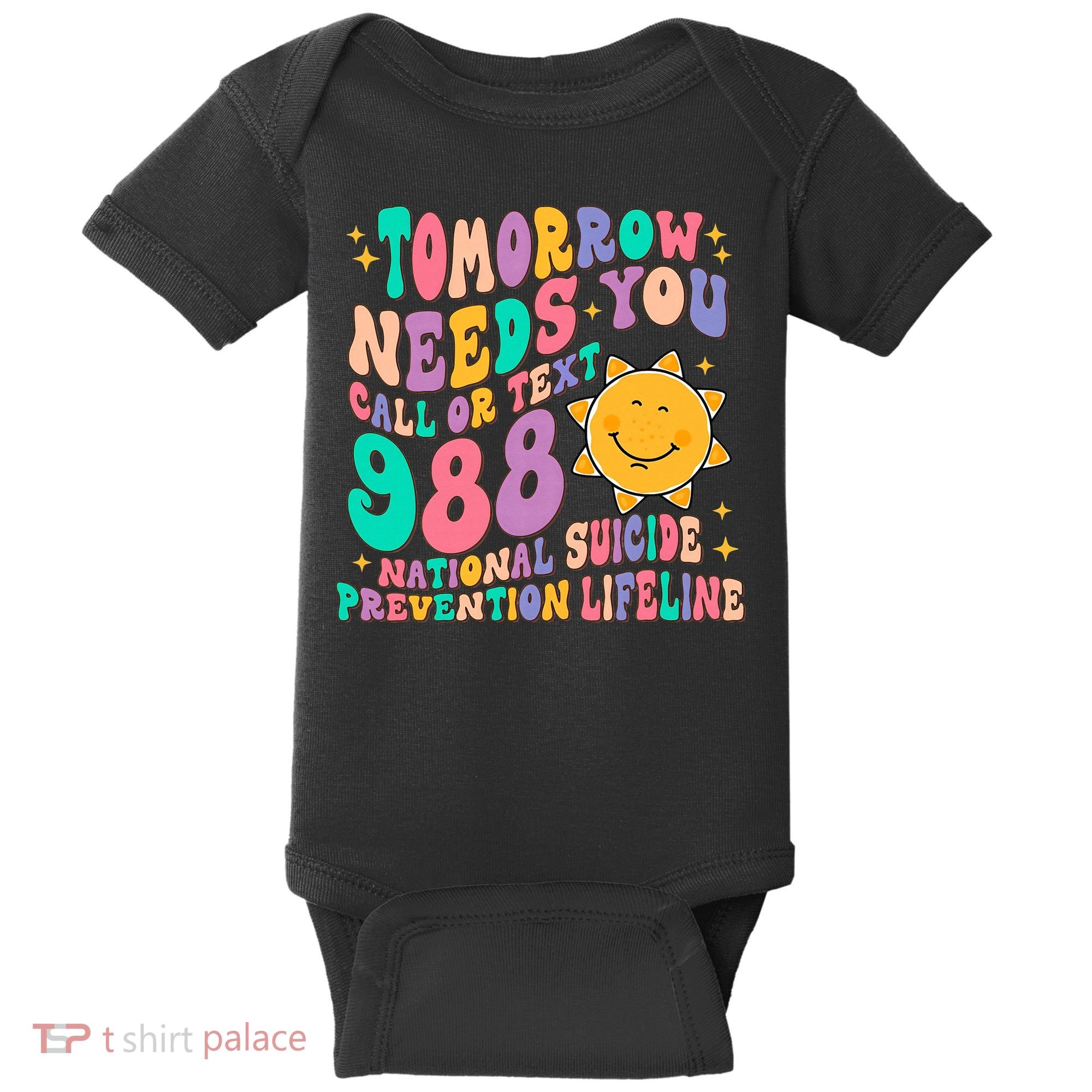 Tomorrow Needs You Call Text 988 National Suicide Prevention Baby Bodysuit
