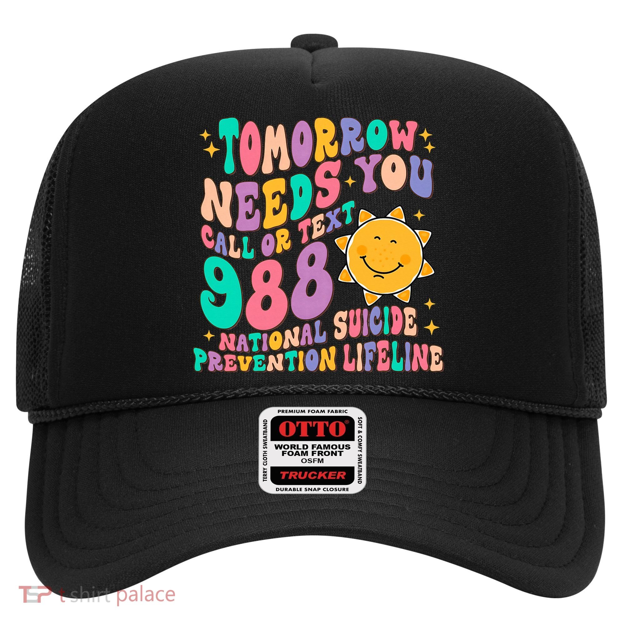 Tomorrow Needs You Call Text 988 National Suicide Prevention Hat
