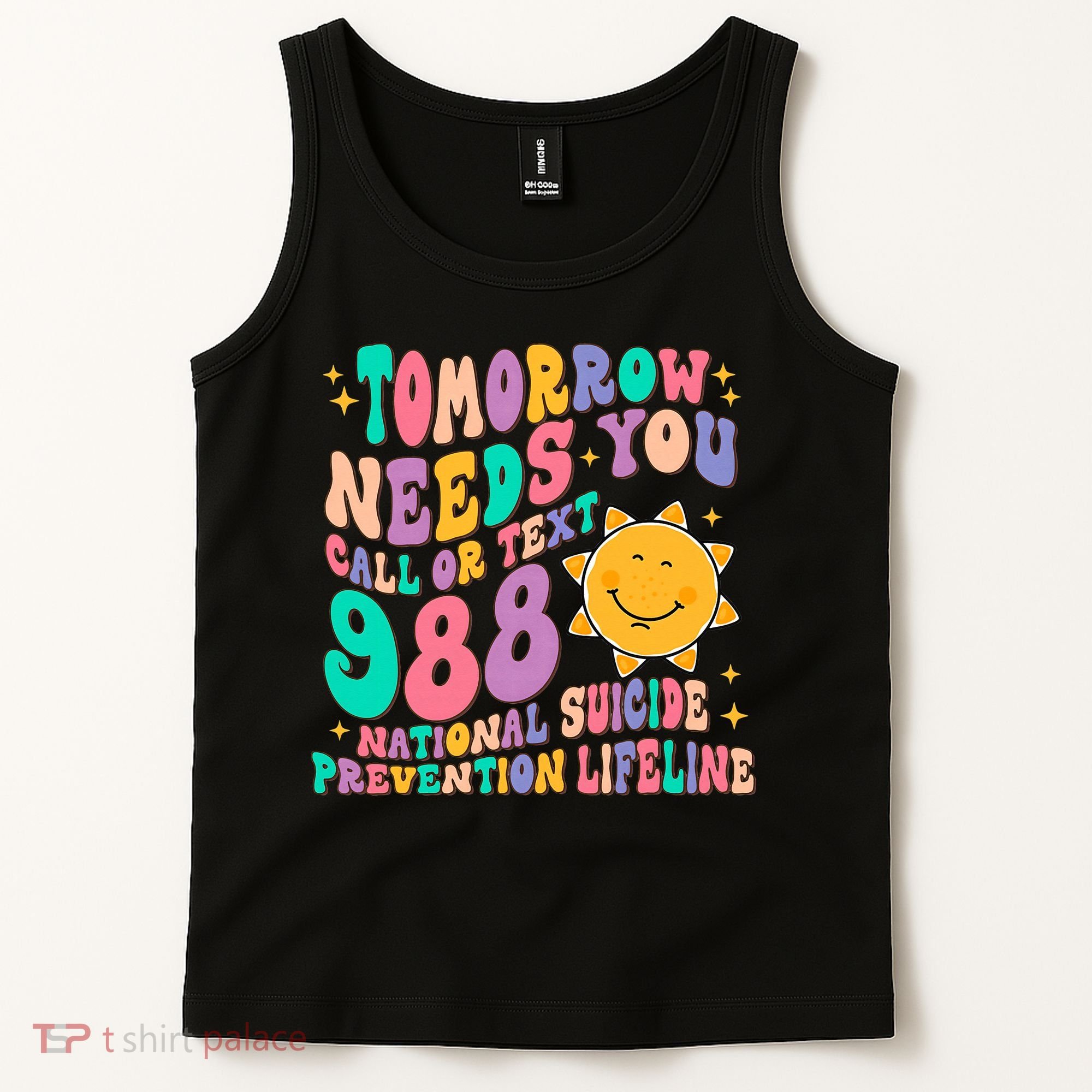 Tomorrow Needs You Call Text 988 National Suicide Prevention Tank Top