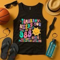 Tomorrow Needs You Call Text 988 National Suicide Prevention Tank Top thumb 4