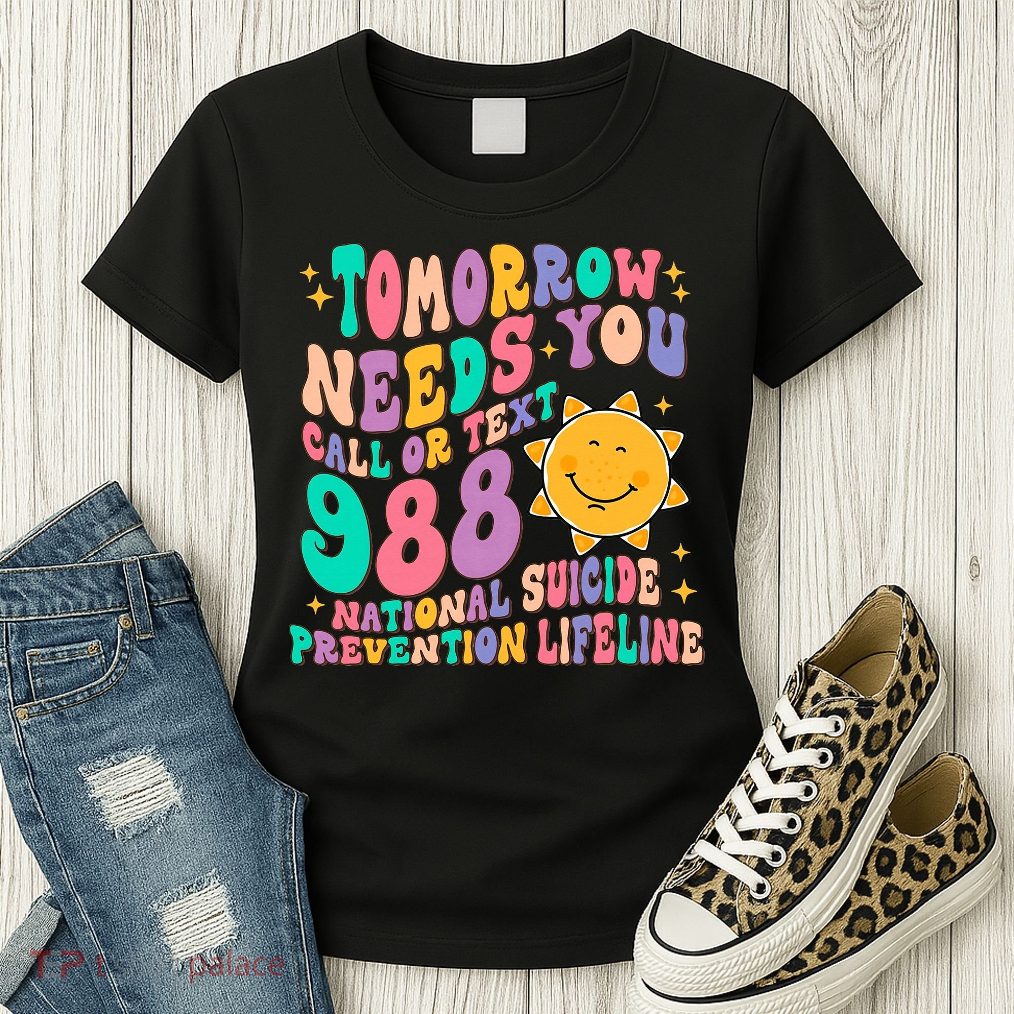 Tomorrow Needs You Call Text 988 National Suicide Prevention Women's T-Shirt