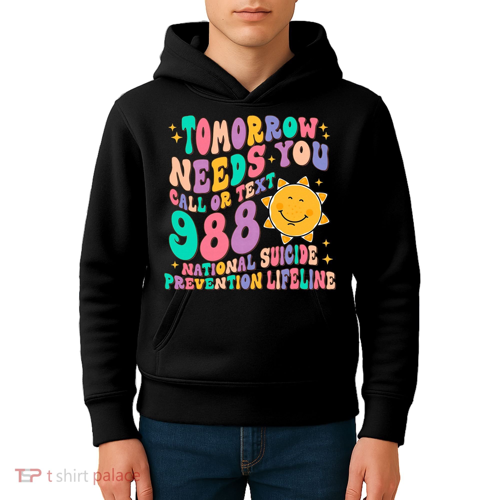 Tomorrow Needs You Call Text 988 National Suicide Prevention Kids Hoodie