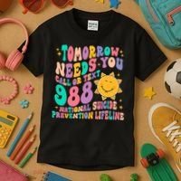 Tomorrow Needs You Call Text 988 National Suicide Prevention Kids T-Shirt thumb 3