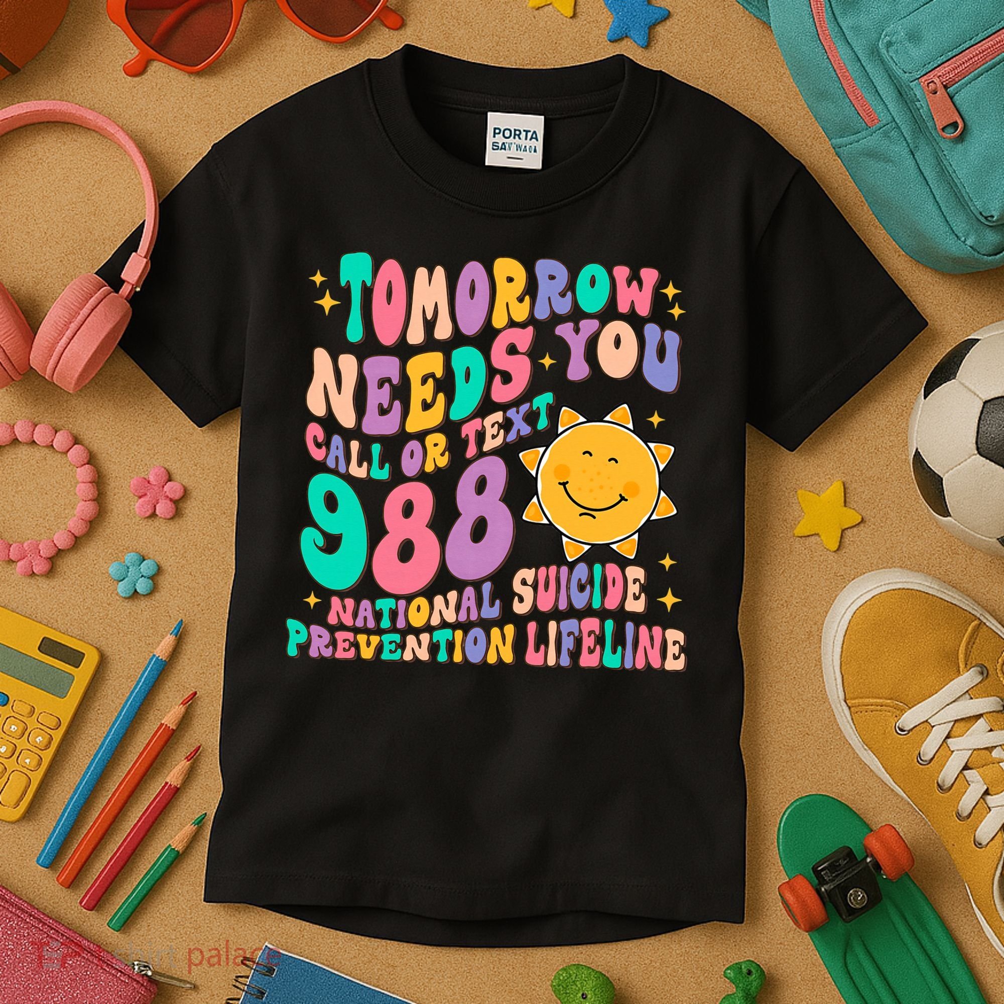 Tomorrow Needs You Call Text 988 National Suicide Prevention Kids T-Shirt