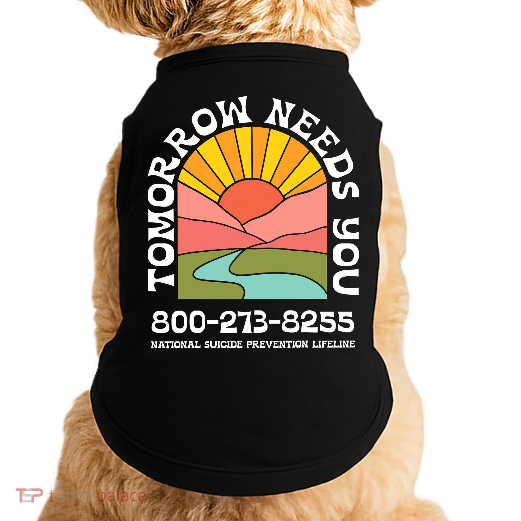Tomorrow Needs You National Suicide Prevention Lifeline Doggie Tank