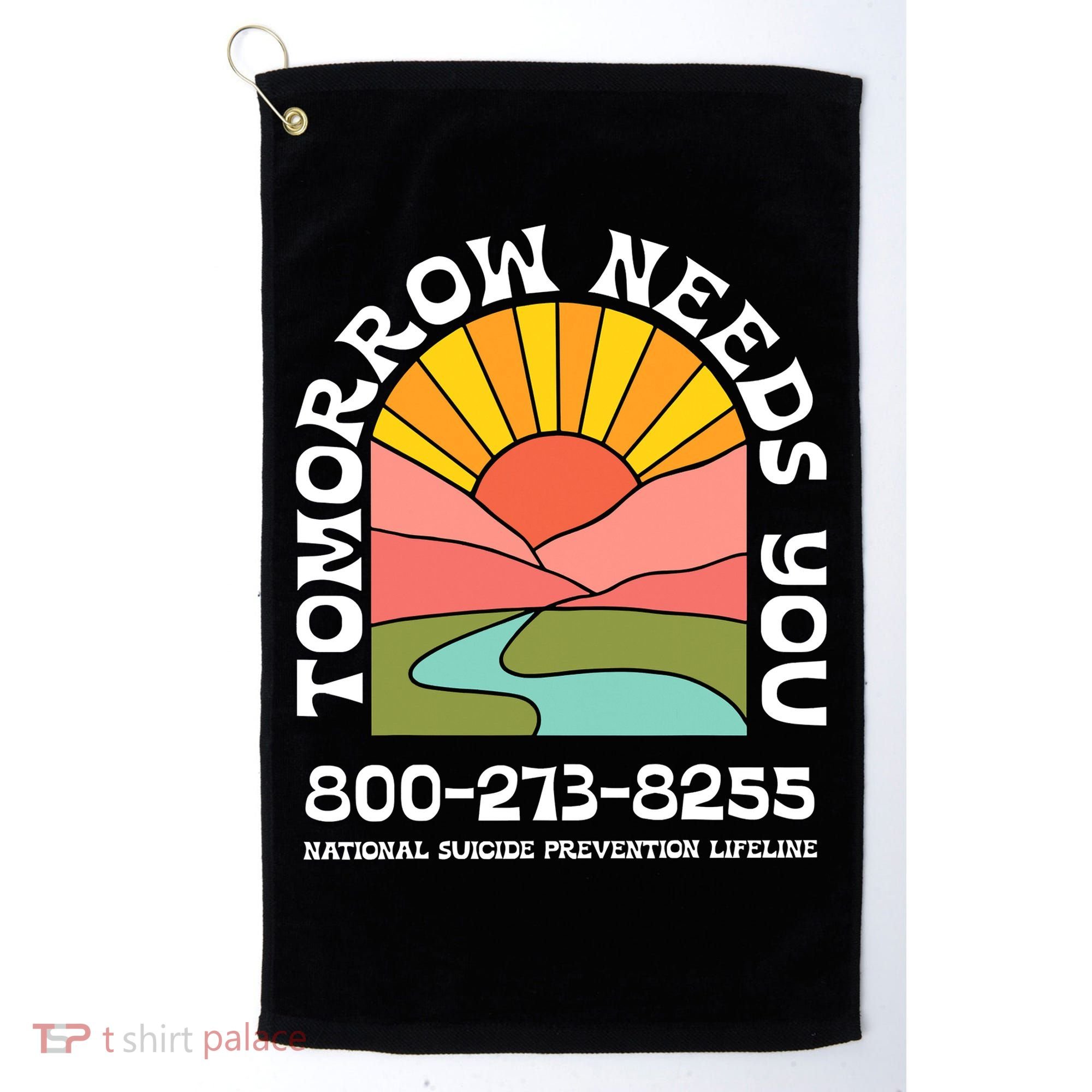Tomorrow Needs You National Suicide Prevention Lifeline Golf Towel