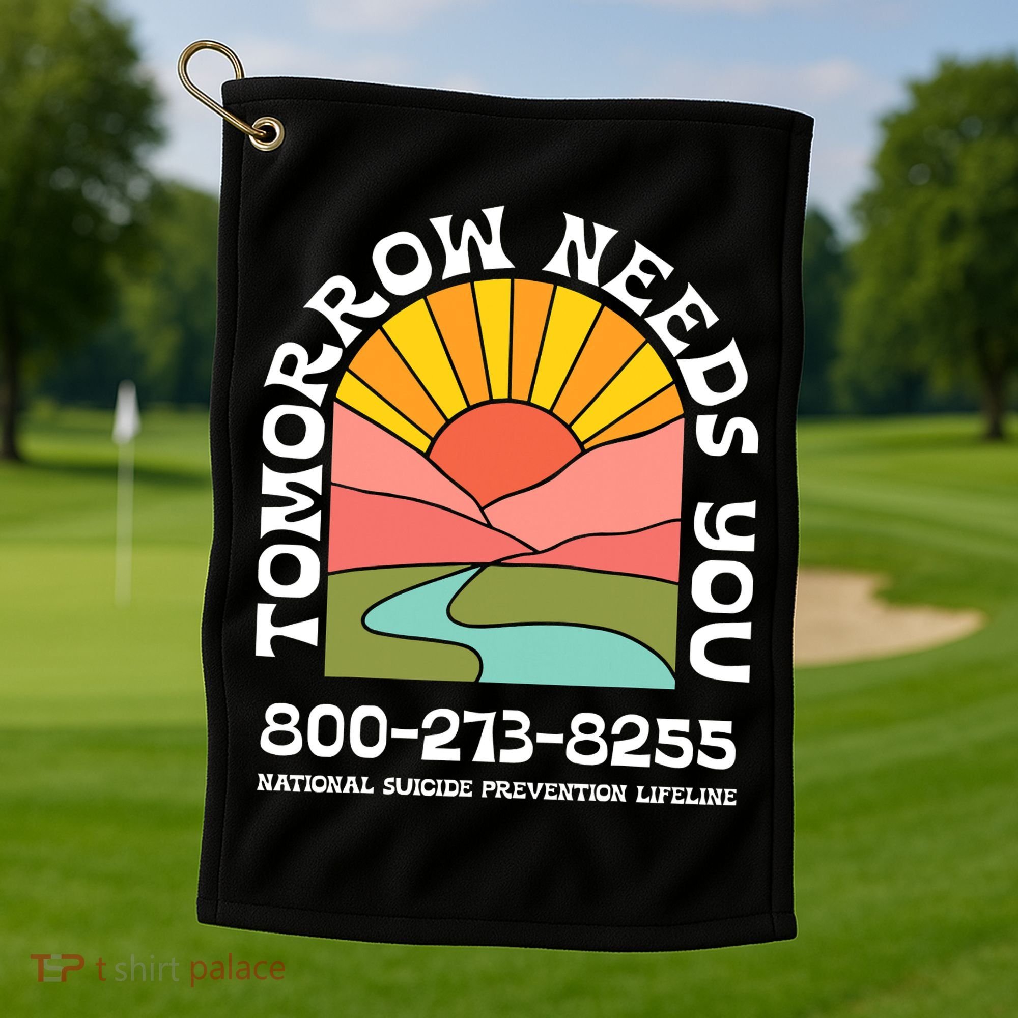 Tomorrow Needs You National Suicide Prevention Lifeline Golf Towel