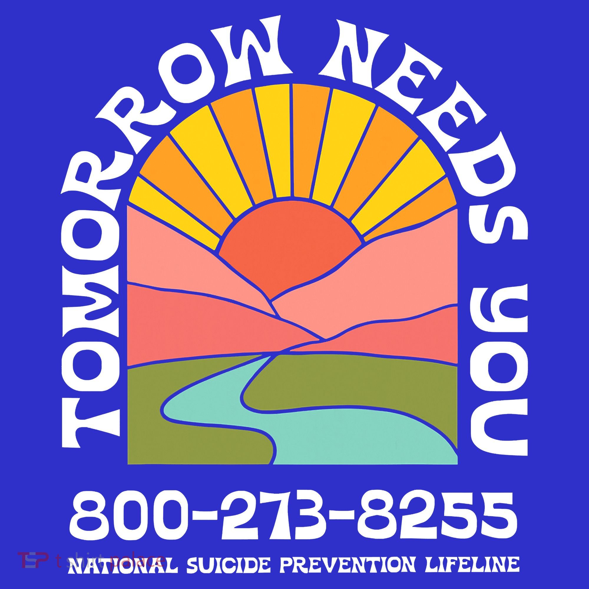 Tomorrow Needs You National Suicide Prevention Lifeline Long Sleeve Shirt