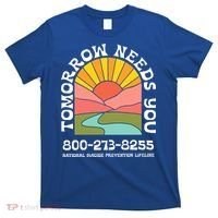 Tomorrow Needs You National Suicide Prevention Lifeline T-Shirt thumb 0