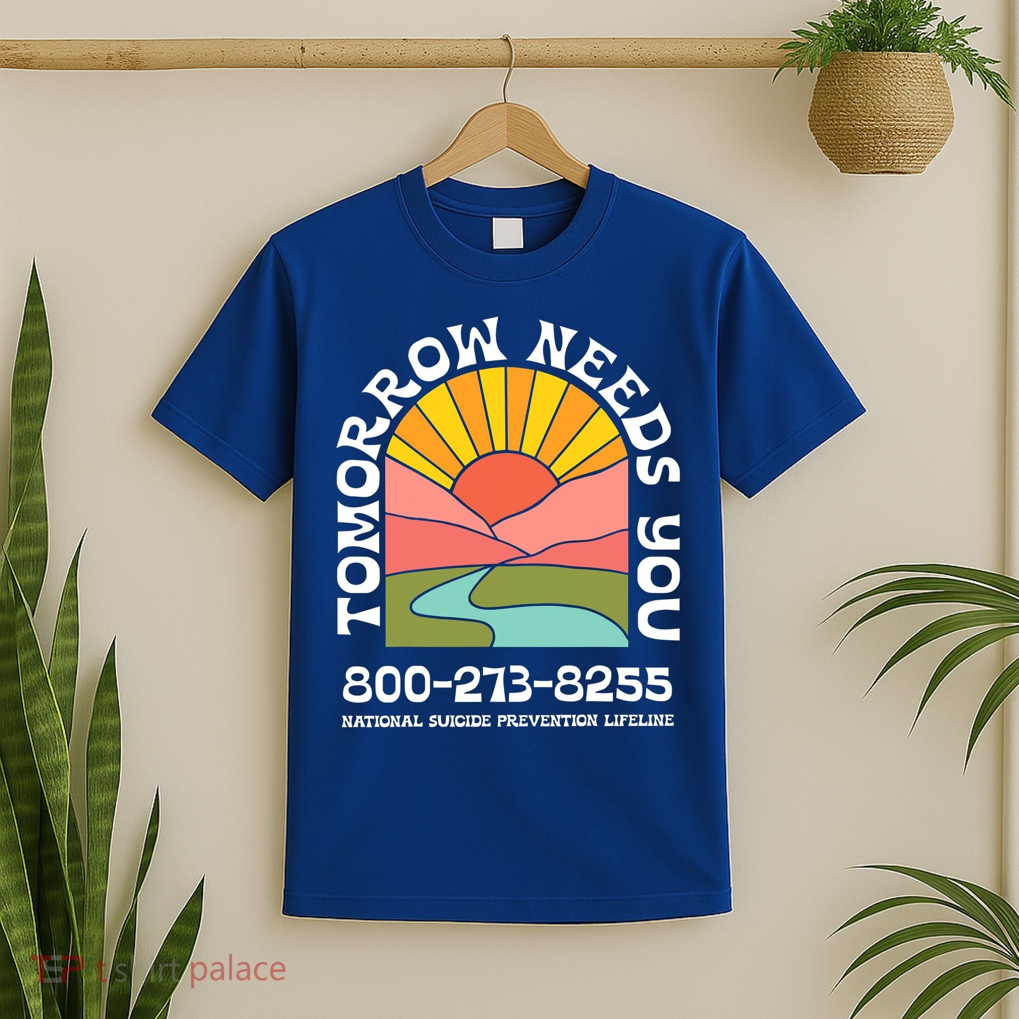 Tomorrow Needs You National Suicide Prevention Lifeline T-Shirt