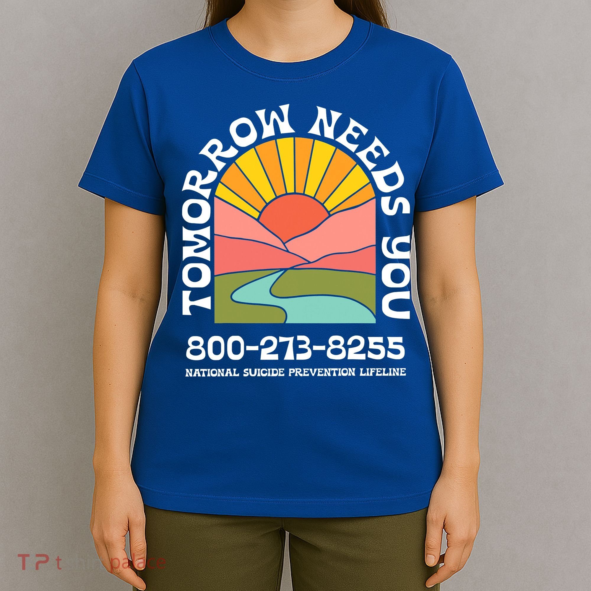 Tomorrow Needs You National Suicide Prevention Lifeline T-Shirt