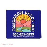 Tomorrow Needs You National Suicide Prevention Lifeline Mousepad thumb 0