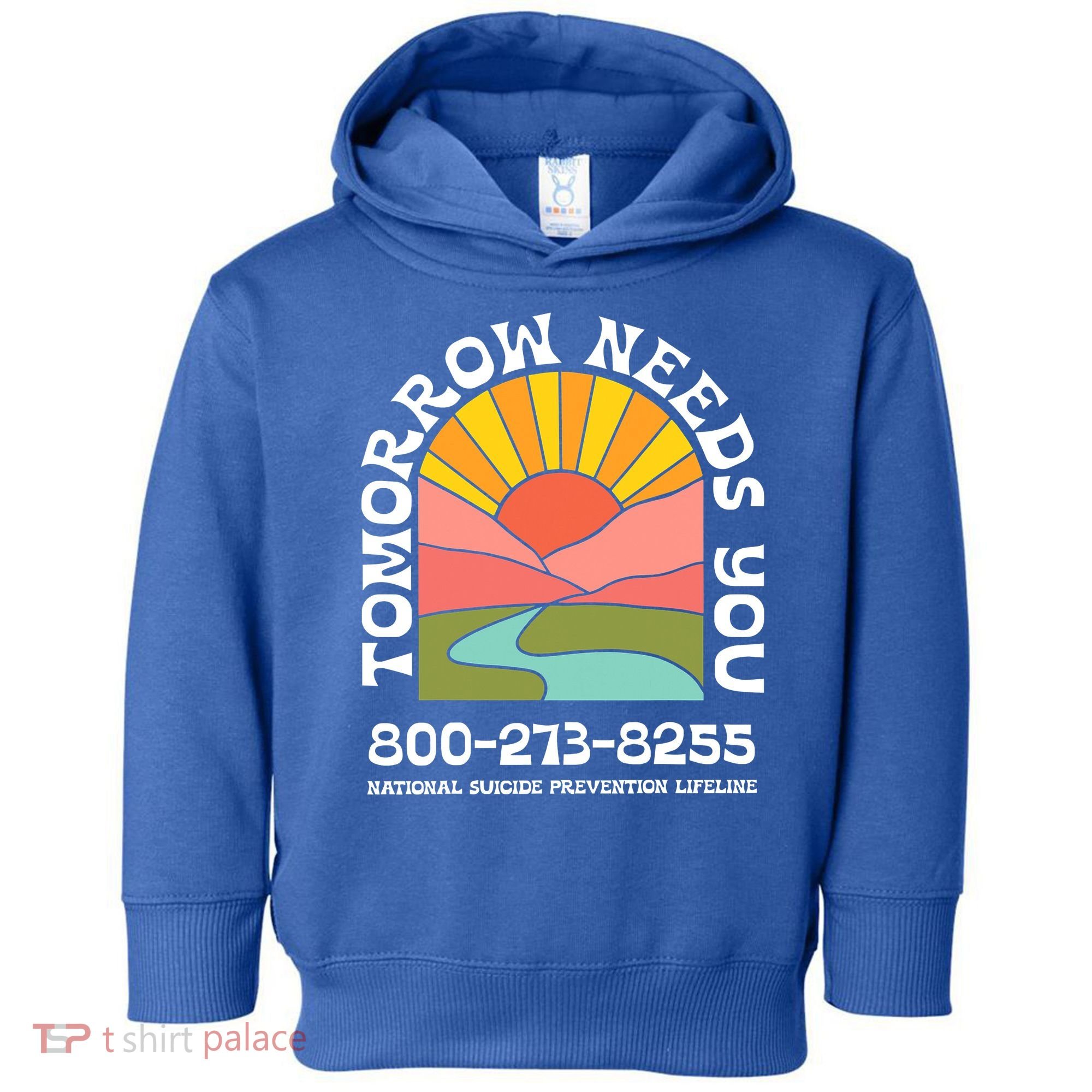 Tomorrow Needs You National Suicide Prevention Lifeline Toddler Hoodie