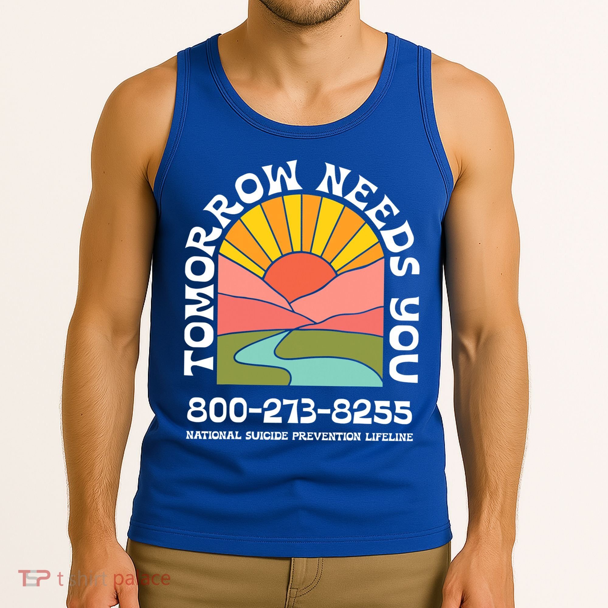 Tomorrow Needs You National Suicide Prevention Lifeline Tank Top