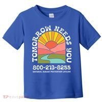Tomorrow Needs You National Suicide Prevention Lifeline Toddler T-Shirt thumb 0