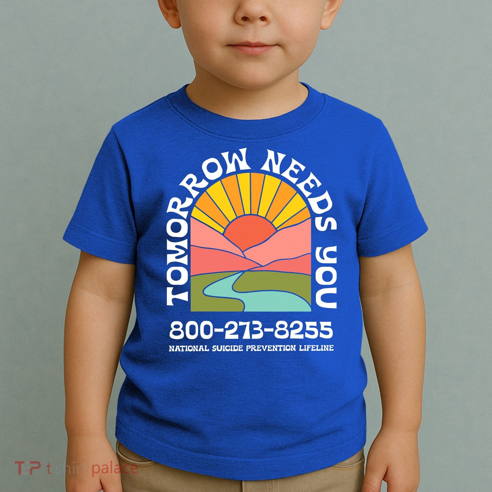 Tomorrow Needs You National Suicide Prevention Lifeline Toddler T-Shirt
