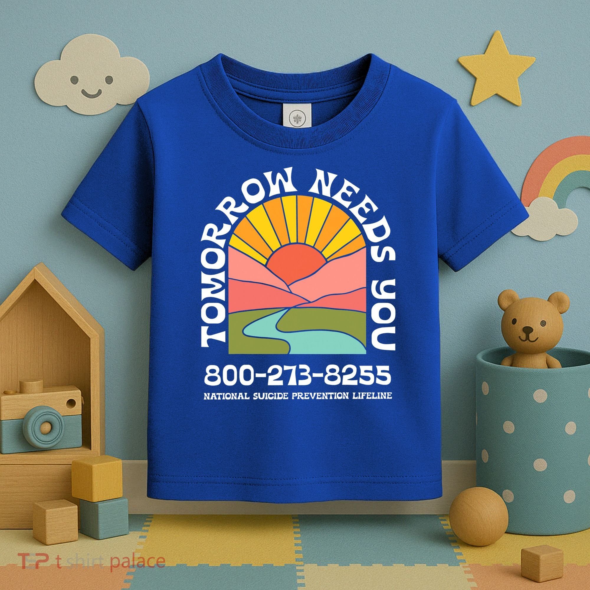Tomorrow Needs You National Suicide Prevention Lifeline Toddler T-Shirt