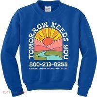 Tomorrow Needs You National Suicide Prevention Lifeline Kids Sweatshirt thumb 0