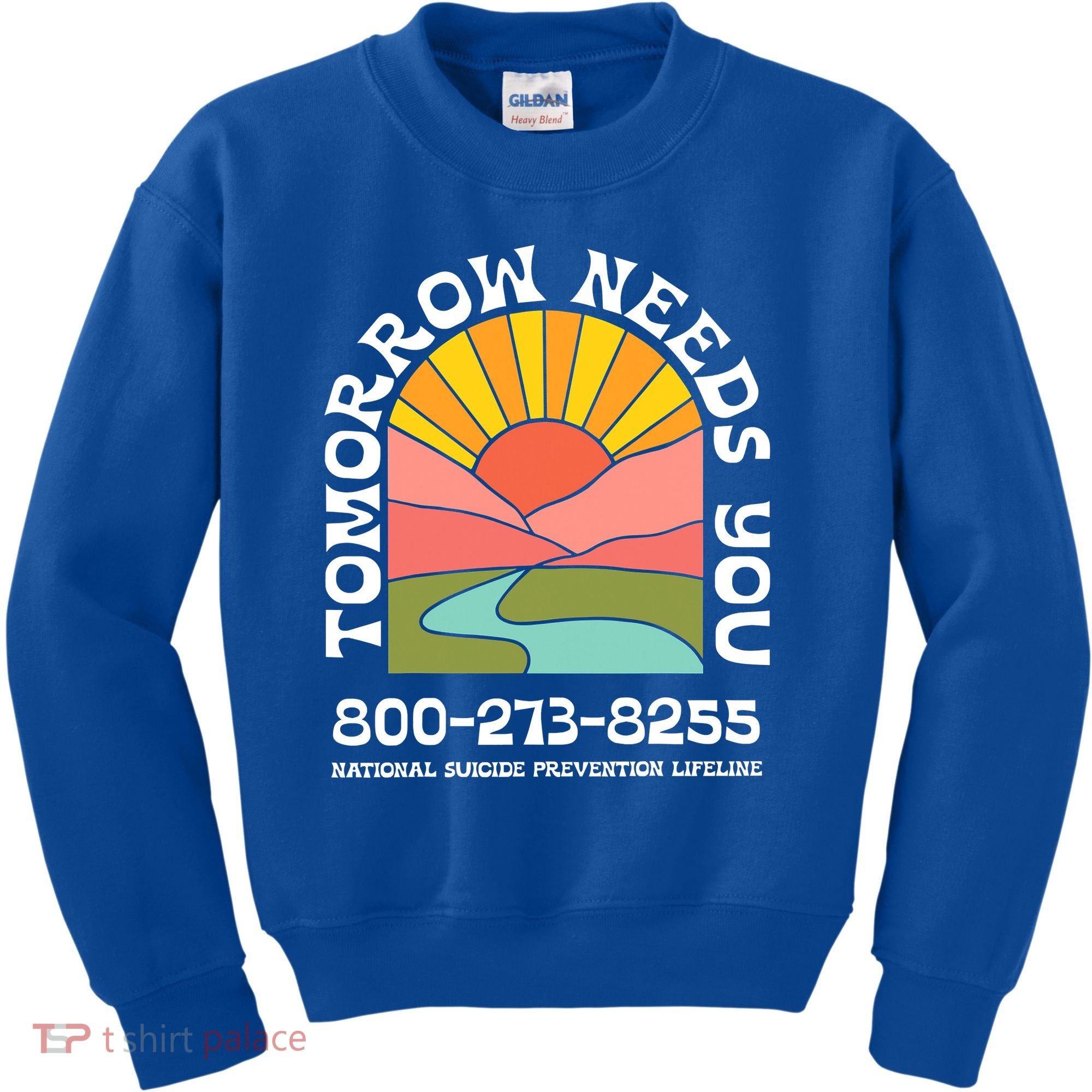Tomorrow Needs You National Suicide Prevention Lifeline Kids Sweatshirt