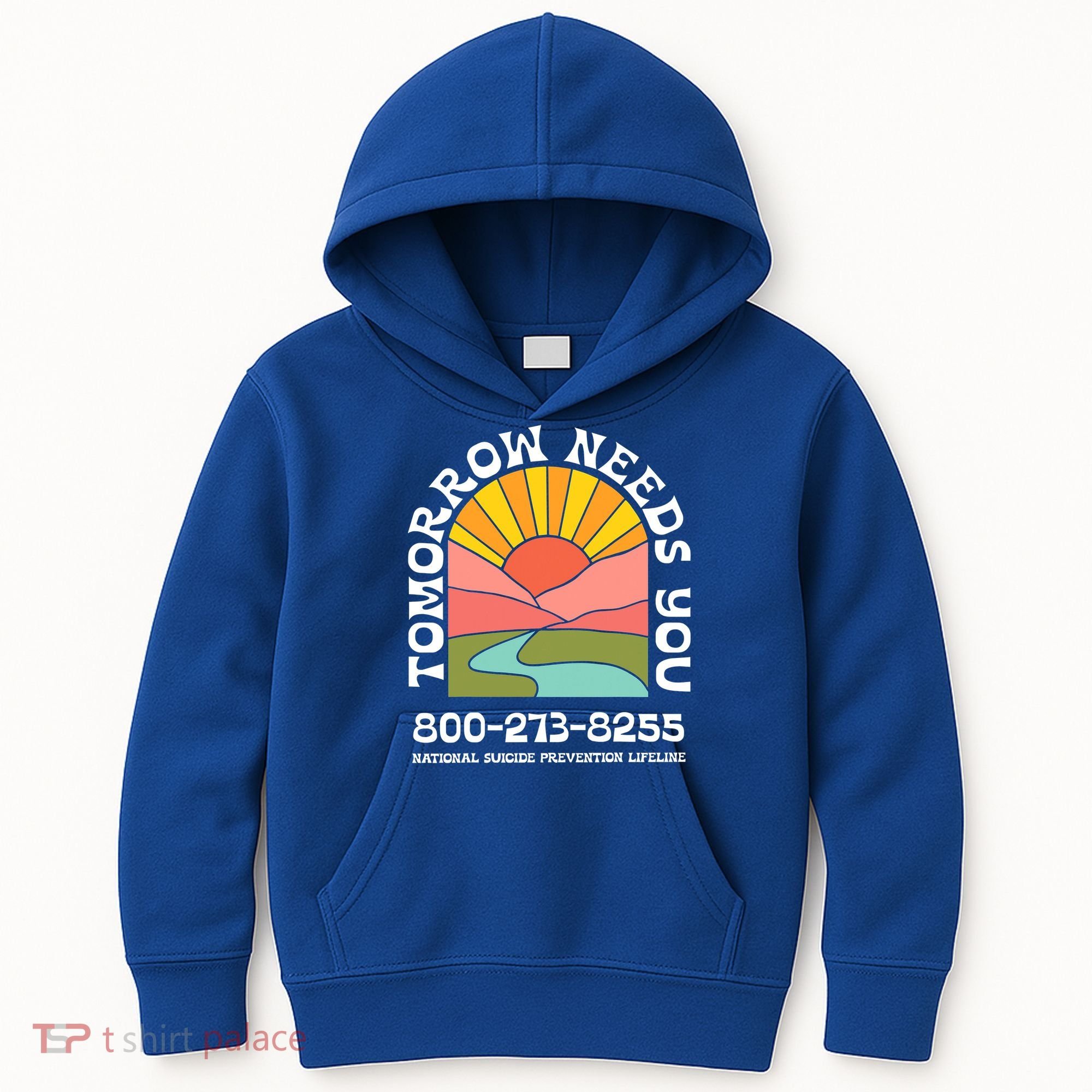 Tomorrow Needs You National Suicide Prevention Lifeline Kids Hoodie