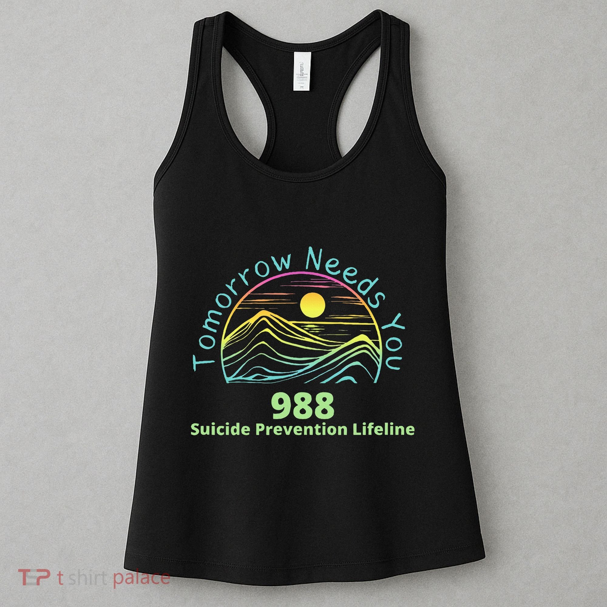 Tomorrow Needs You Suicide Awareness Suicide Prevention Women's Tank Top
