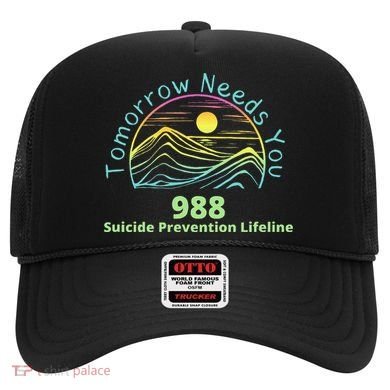 Tomorrow Needs You Suicide Awareness Suicide Prevention Hat