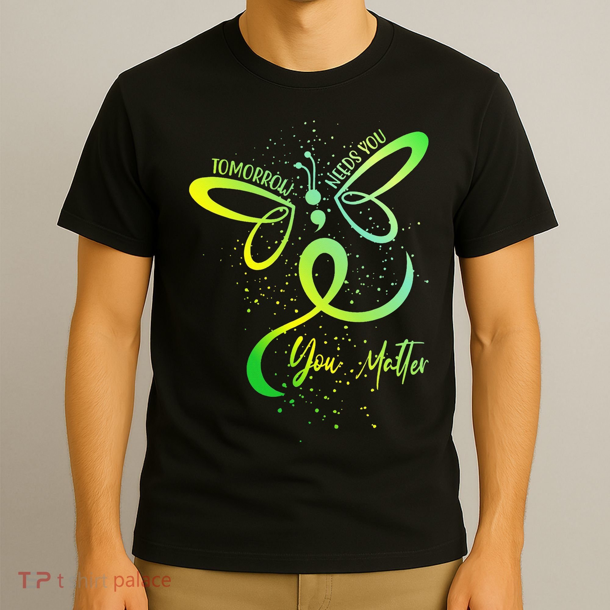 Tomorrow Needs You Mental Health Awareness You Matter T-Shirt