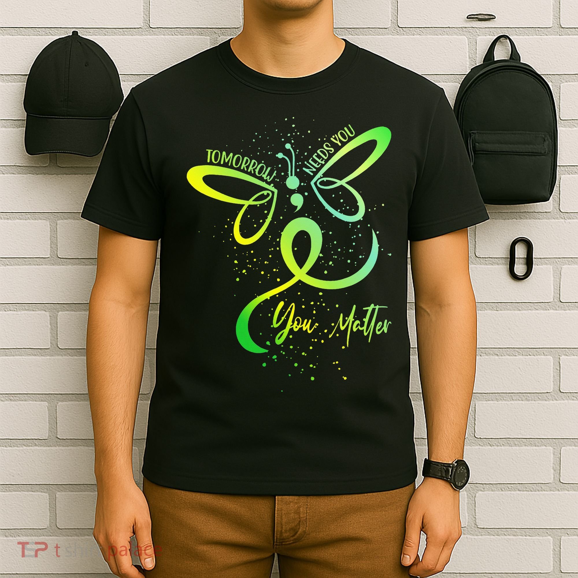 Tomorrow Needs You Mental Health Awareness You Matter T-Shirt