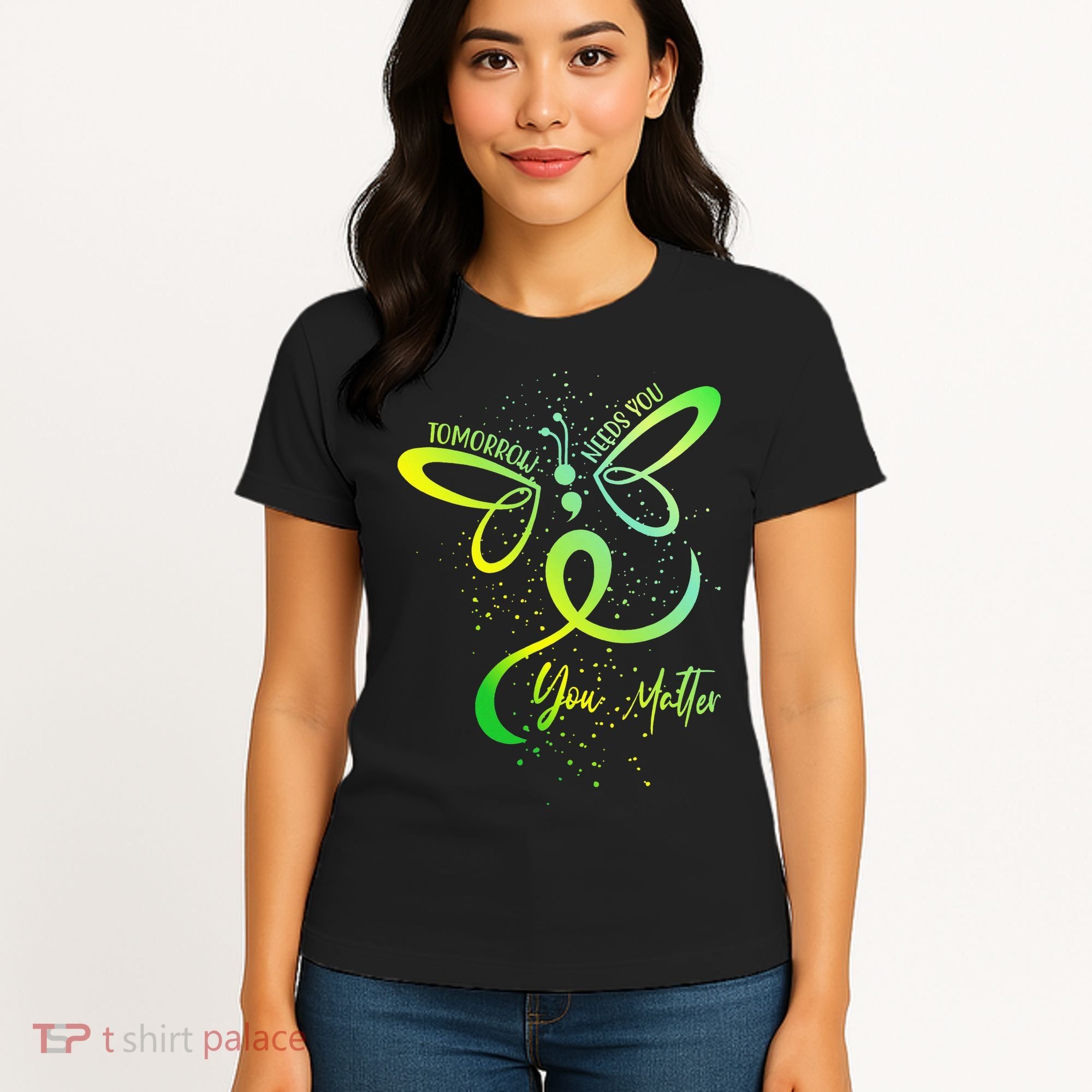 Tomorrow Needs You Mental Health Awareness You Matter Women's T-Shirt