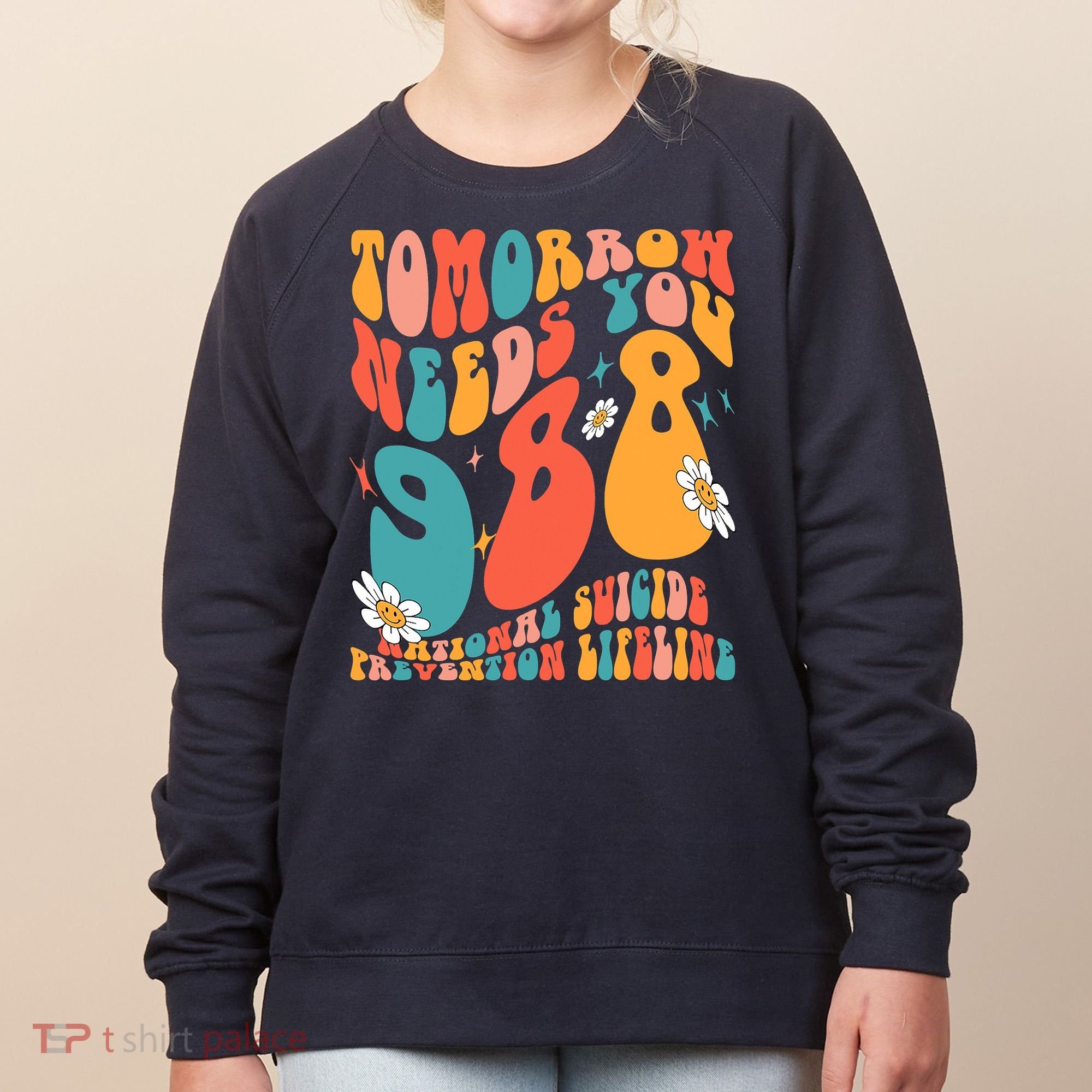 Tomorrow Needs You 988 National Suicide Prevention Lifeline Women's Sweatshirt