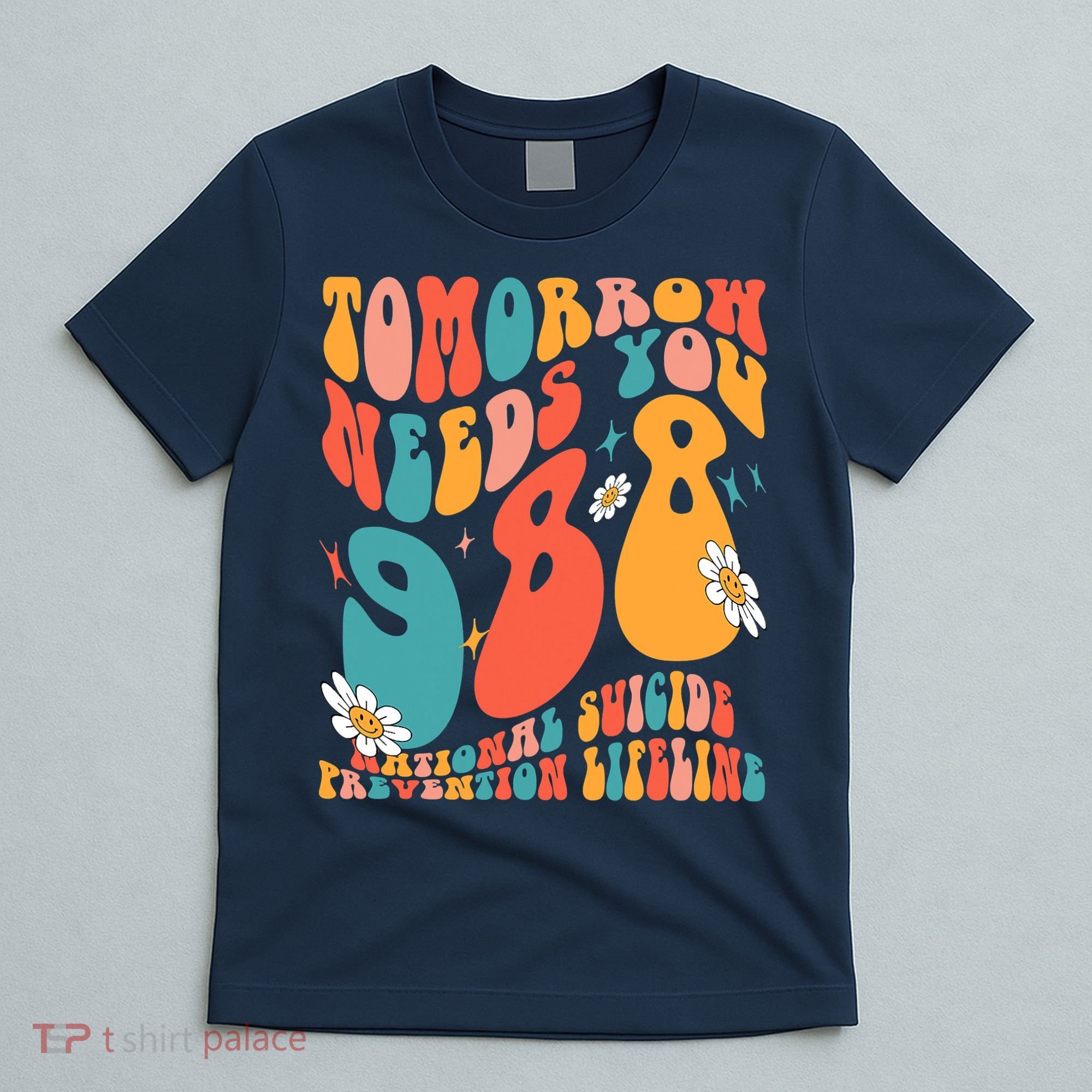 Tomorrow Needs You 988 National Suicide Prevention Lifeline T-Shirt
