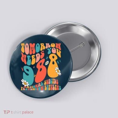 Tomorrow Needs You 988 National Suicide Prevention Lifeline Button