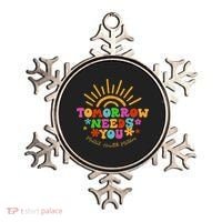 Tomorrow Needs You Mental Health Matters Awareness Ornament thumb 0