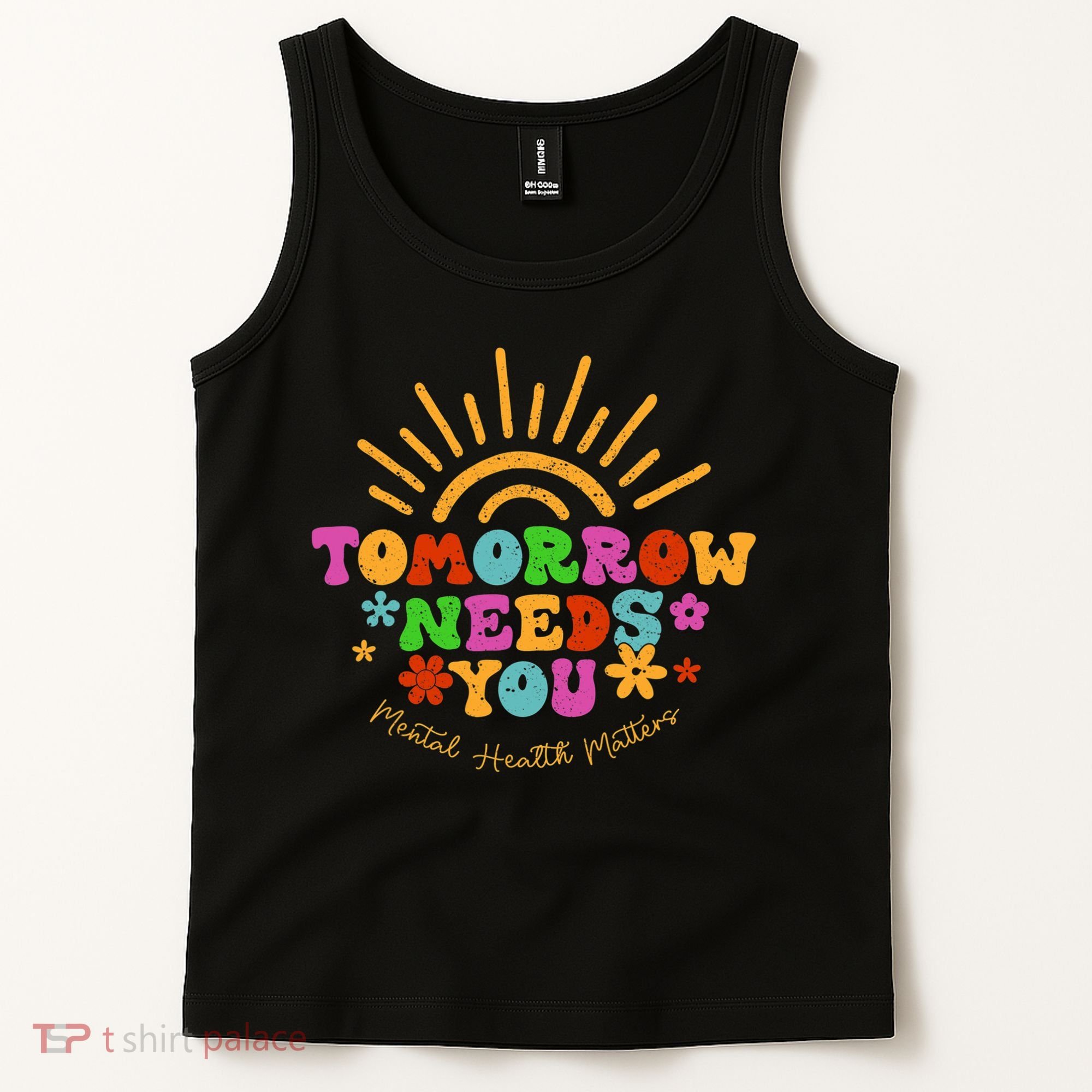Tomorrow Needs You Mental Health Matters Awareness Tank Top